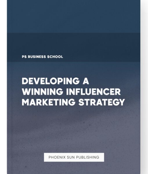 Developing a Winning Influencer Marketing Strategy