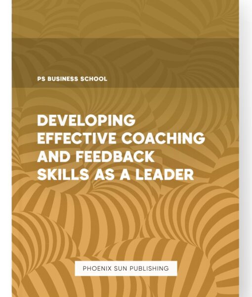 Developing Effective Coaching and Feedback Skills as a Leader