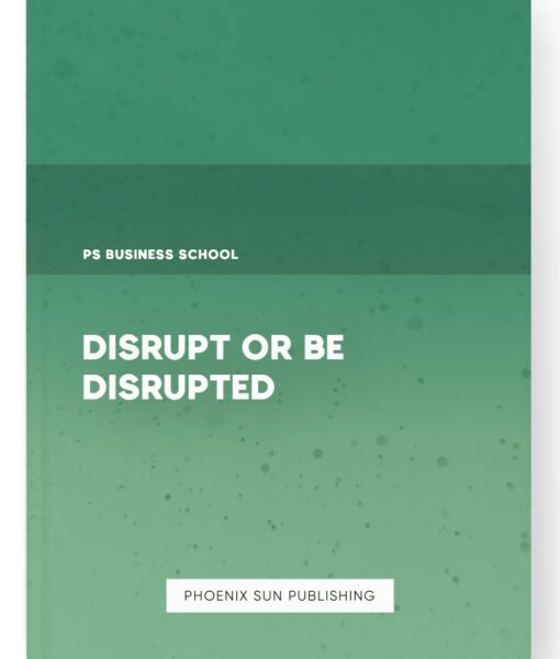 Disrupt or Be Disrupted