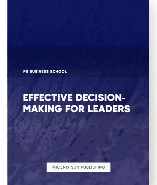 Effective Decision-Making for Leaders