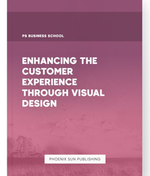 Enhancing the Customer Experience through Visual Design