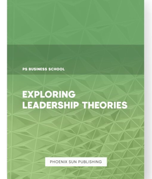 Exploring Leadership Theories