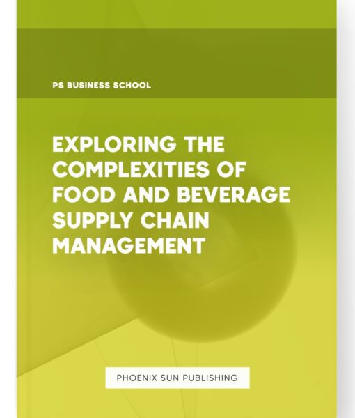 Exploring the Complexities of Food and Beverage Supply Chain Management