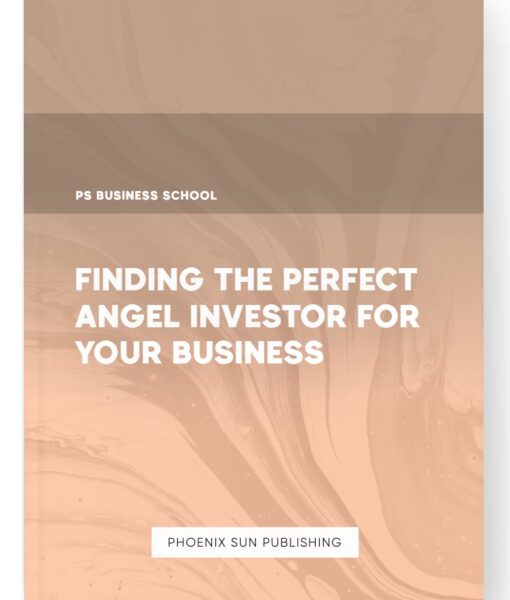 Finding the Perfect Angel Investor for Your Business