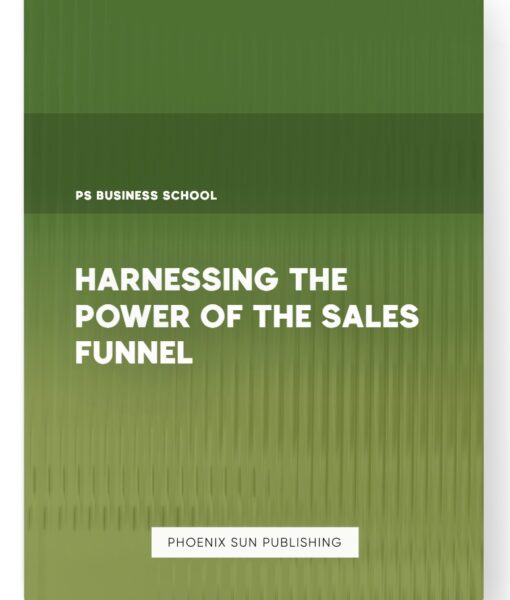 Harnessing the Power of the Sales Funnel