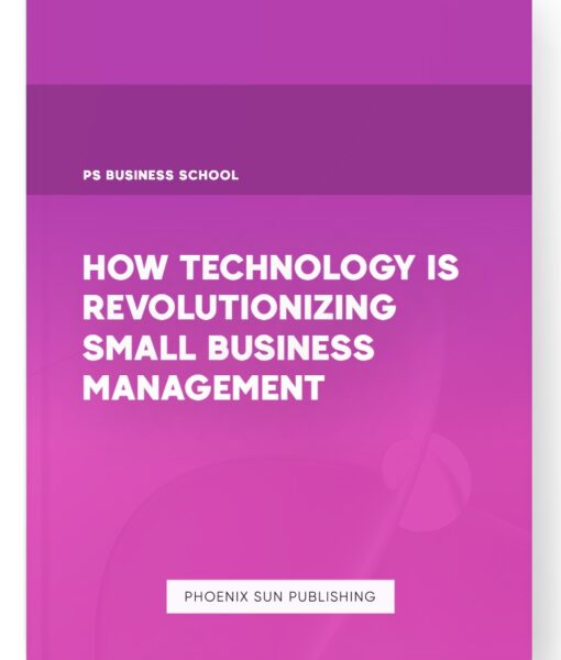 How Technology is Revolutionizing Small Business Management