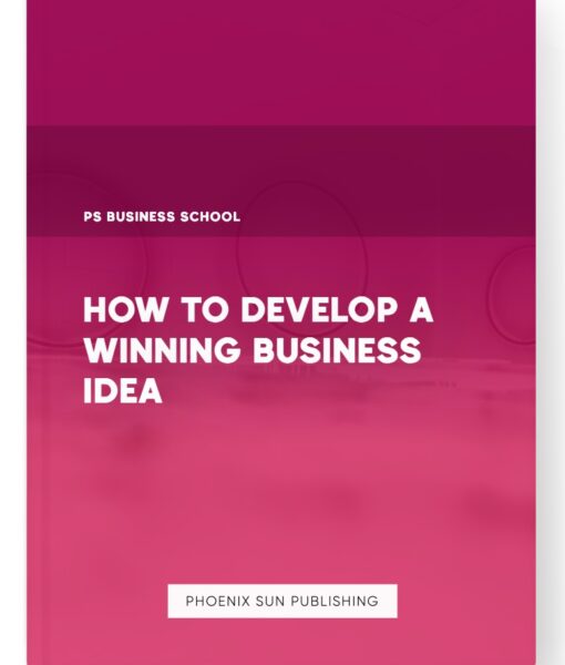 How to Develop a Winning Business Idea