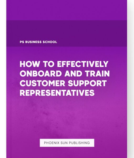 How to Effectively Onboard and Train Customer Support Representatives