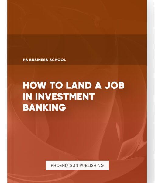 How to Land a Job in Investment Banking