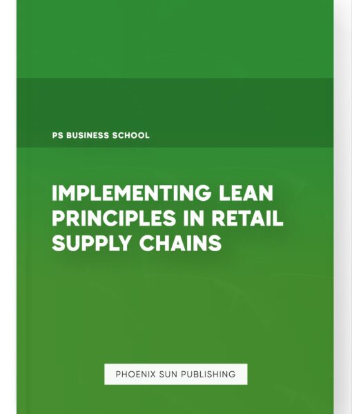 Implementing Lean Principles in Retail Supply Chains