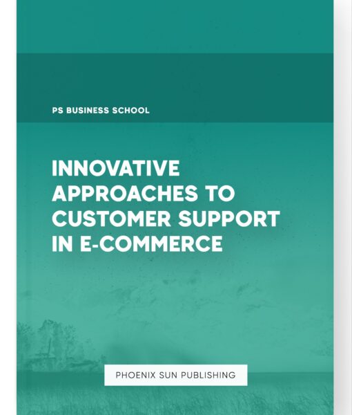 Innovative Approaches to Customer Support in E-commerce