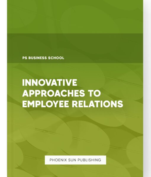 Innovative Approaches to Employee Relations