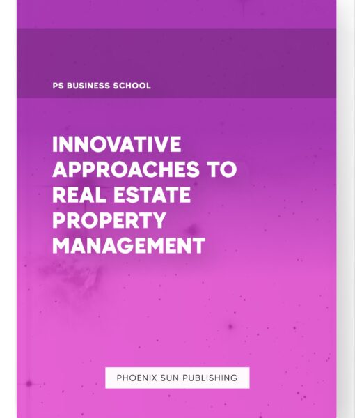 Innovative Approaches to Real Estate Property Management