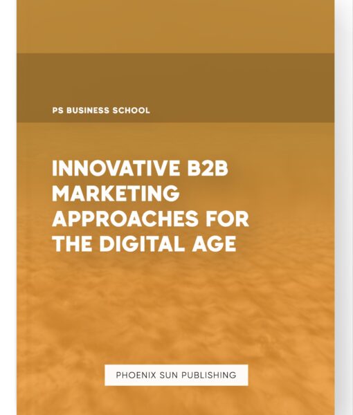 Innovative B2B Marketing Approaches for the Digital Age