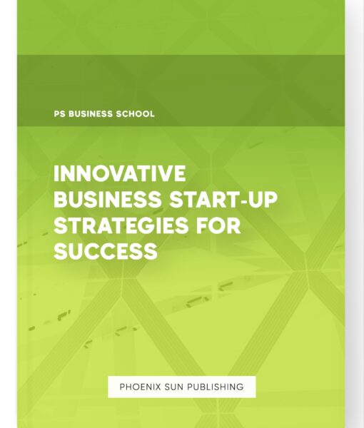 Innovative Business Start-up Strategies for Success