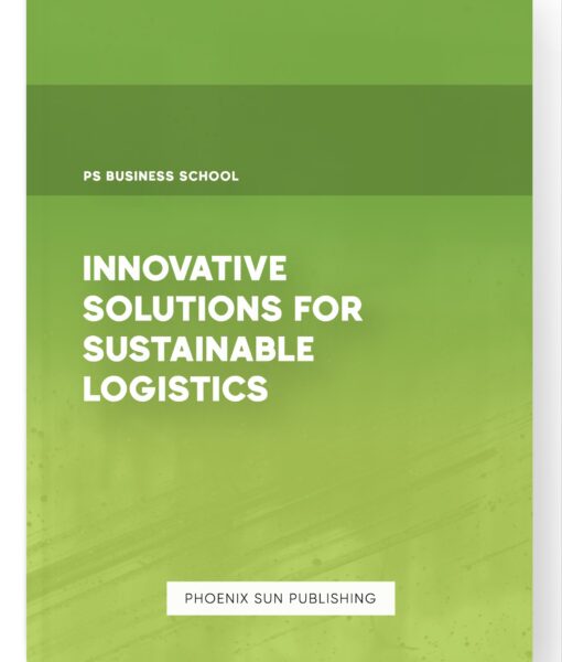 Innovative Solutions for Sustainable Logistics