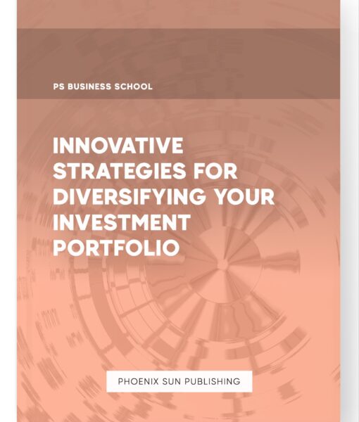 Innovative Strategies for Diversifying Your Investment Portfolio