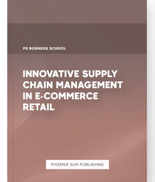 Innovative Supply Chain Management in E-commerce Retail