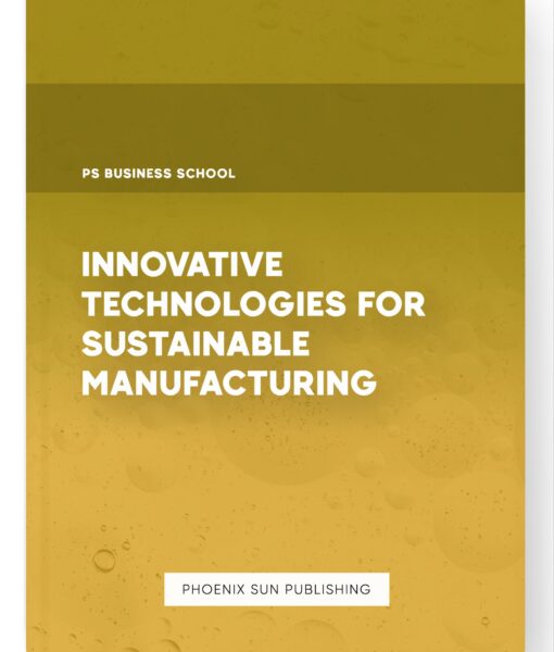 Innovative Technologies for Sustainable Manufacturing