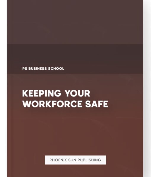 Keeping Your Workforce Safe