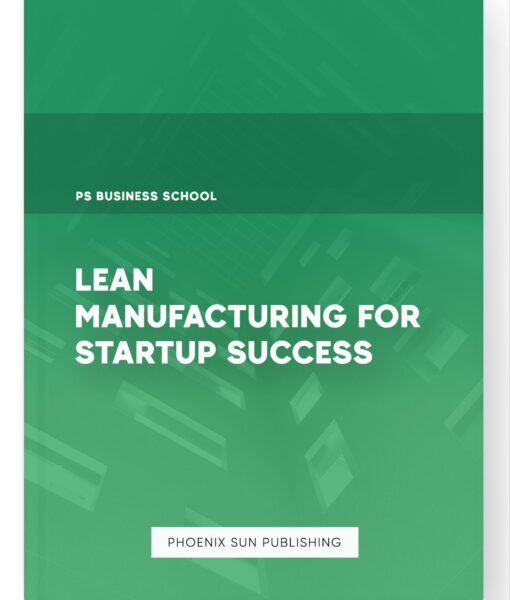 Lean Manufacturing for Startup Success