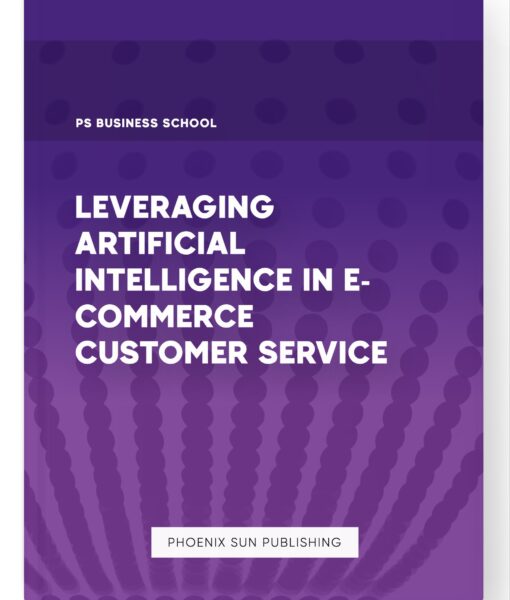 Leveraging Artificial Intelligence in E-commerce Customer Service