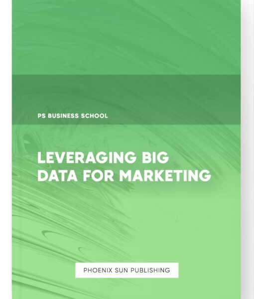 Leveraging Big Data for Marketing