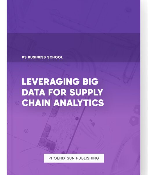 Leveraging Big Data for Supply Chain Analytics