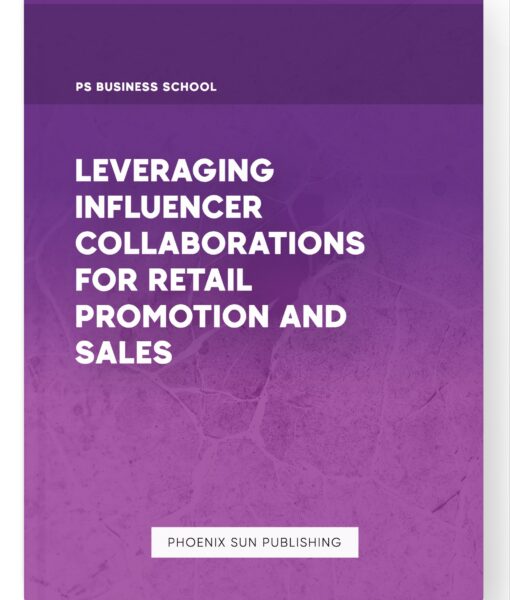 Leveraging Influencer Collaborations for Retail Promotion and Sales