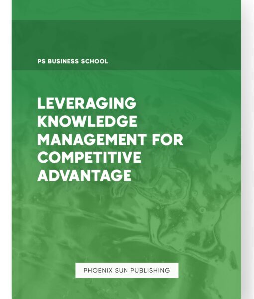 Leveraging Knowledge Management for Competitive Advantage