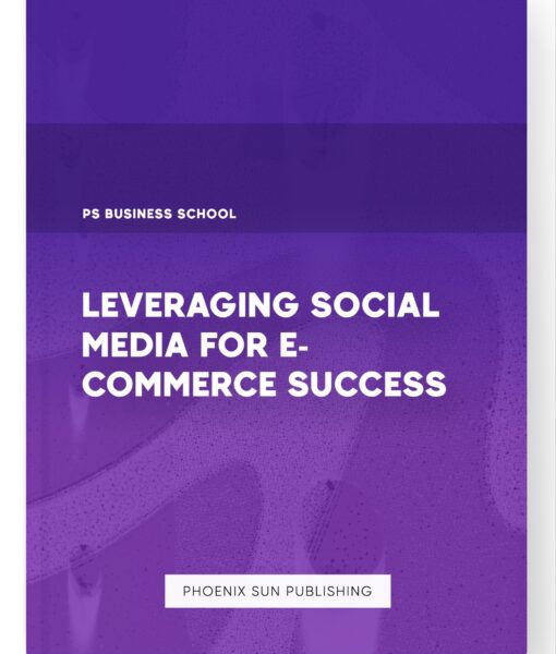 Leveraging Social Media for E-commerce Success