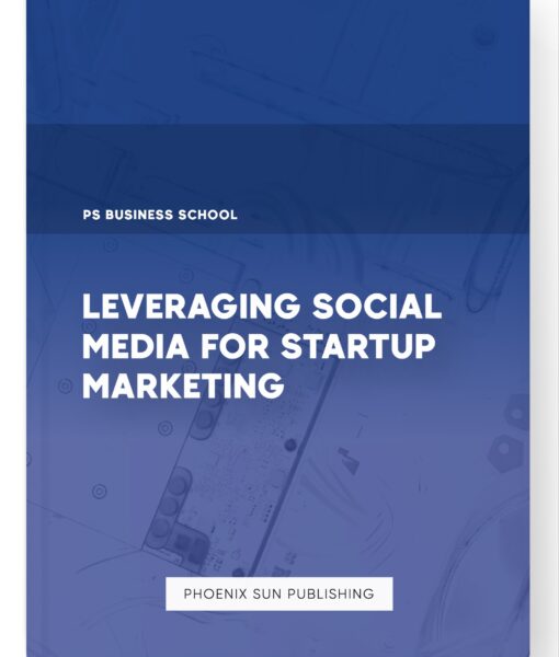 Leveraging Social Media for Startup Marketing