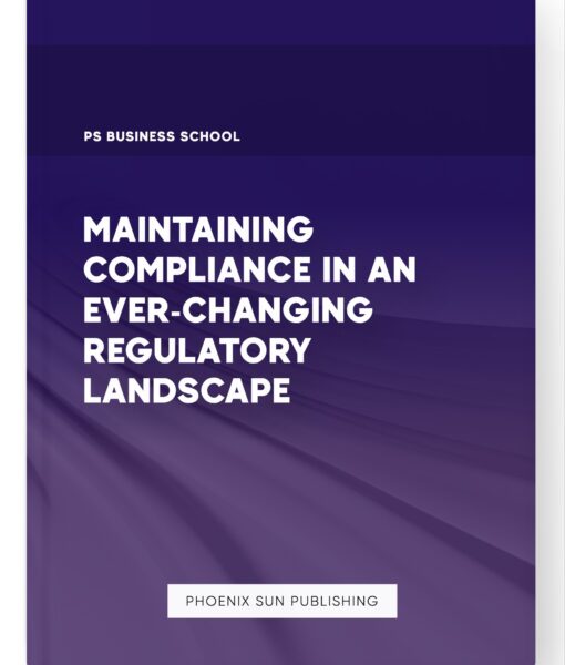 Maintaining Compliance in an Ever-Changing Regulatory Landscape