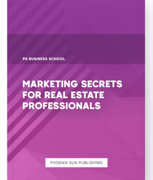 Marketing Secrets for Real Estate Professionals