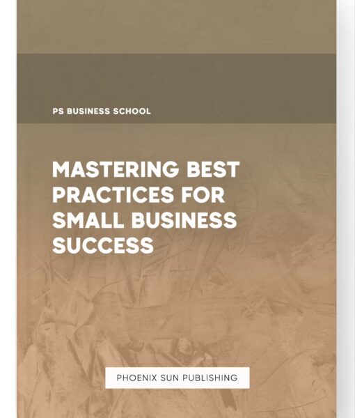 Mastering Best Practices for Small Business Success