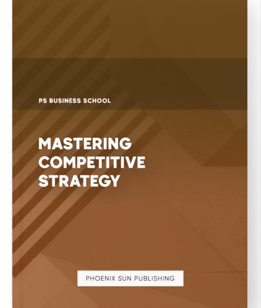 Mastering Competitive Strategy