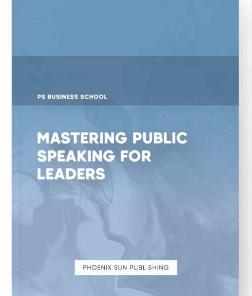 Mastering Public Speaking for Leaders