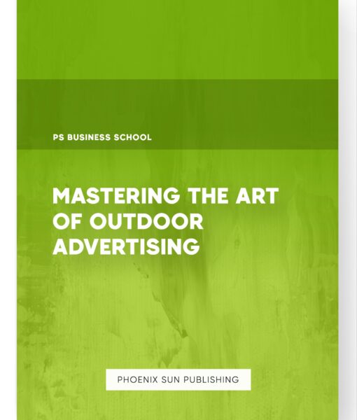 Mastering the Art of Outdoor Advertising