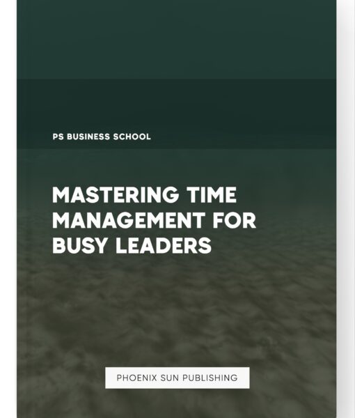 Mastering Time Management for Busy Leaders