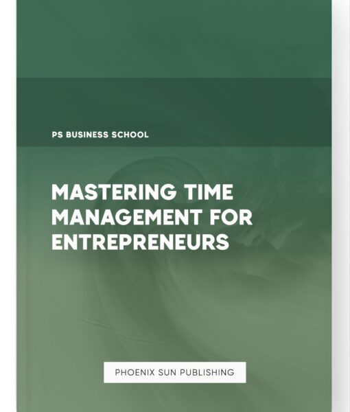 Mastering Time Management for Entrepreneurs