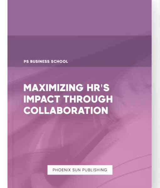 Maximizing HR’s Impact through Collaboration