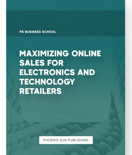 Maximizing Online Sales for Electronics and Technology Retailers