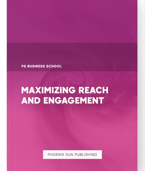 Maximizing Reach and Engagement