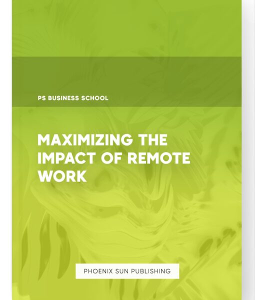 Maximizing the Impact of Remote Work