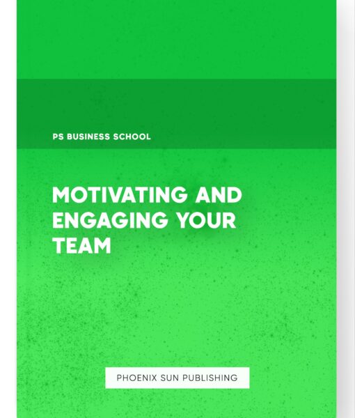 Motivating and Engaging Your Team