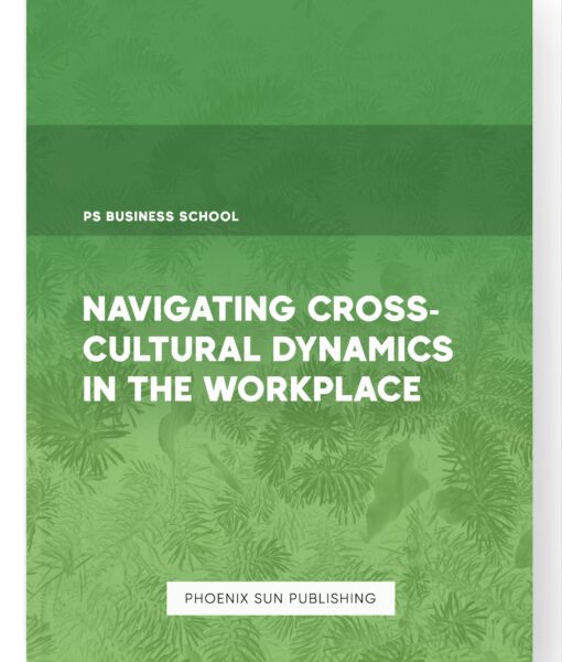 Navigating Cross-Cultural Dynamics in the Workplace