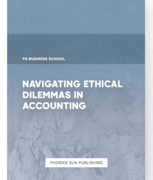 Navigating Ethical Dilemmas in Accounting