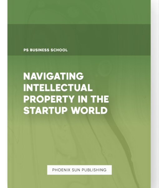 Navigating Intellectual Property in the Startup World