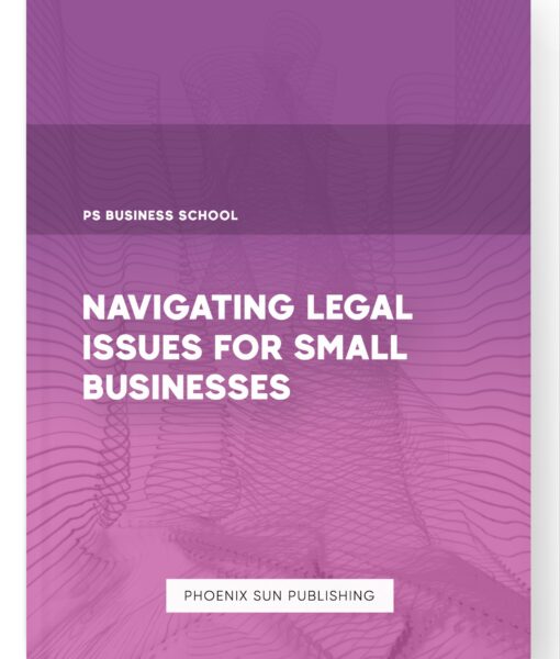 Navigating Legal Issues for Small Businesses