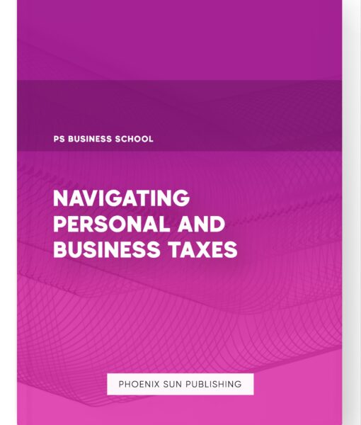 Navigating Personal and Business Taxes